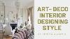 Art Deco Interior Design Luxury Lavish Glam Interior Design Interior Designing Style